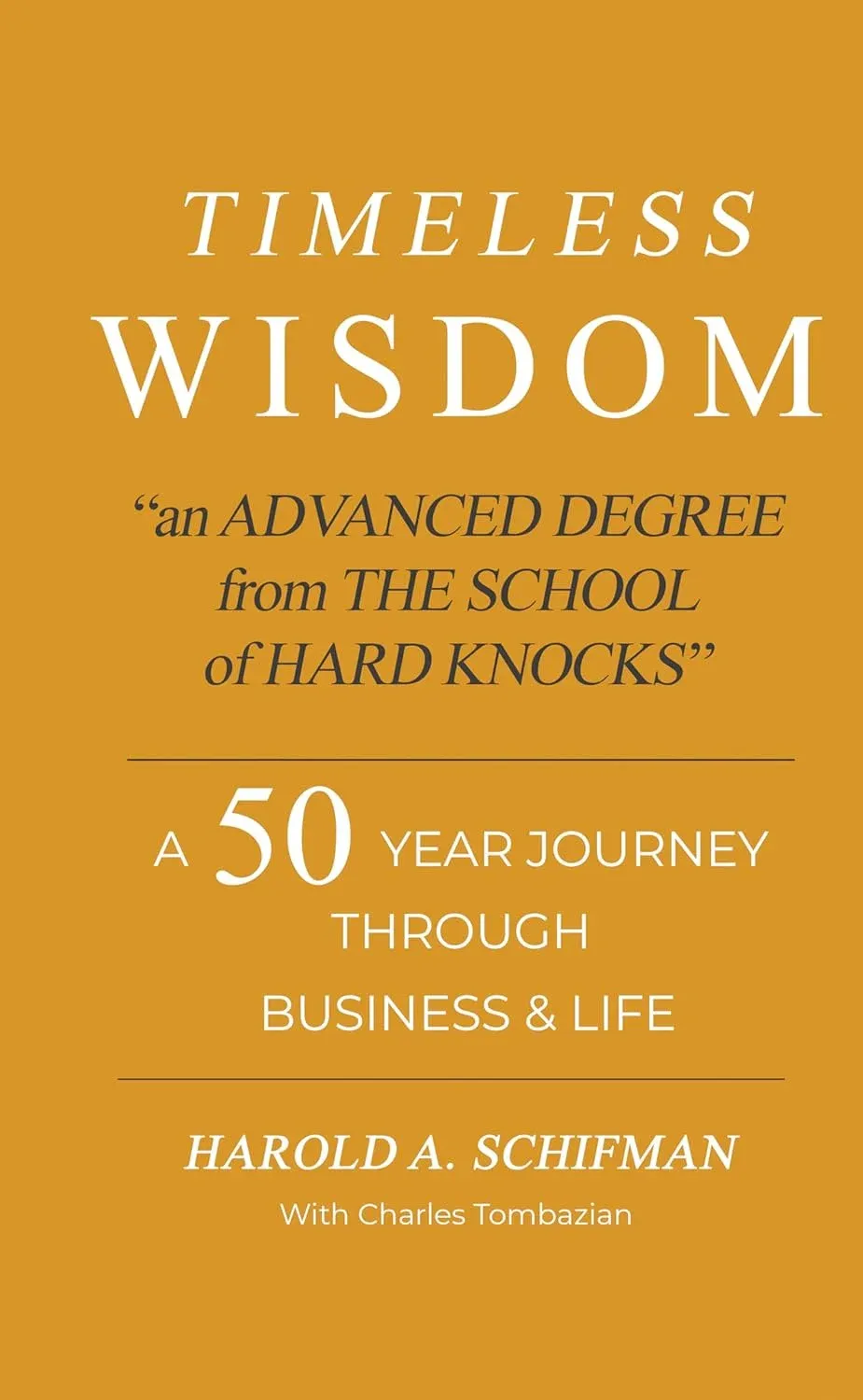 Timeless Wisdom: A 50 Year Journey Through Business & Life, Informative cover